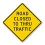 Aluminum Warning Sign: Road Closed To Thru Traffic