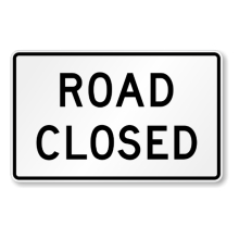 MUTCD Compliant Road Warning Sign: Road Closed 