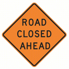 Road Closed Ahead - Aluminum Sign